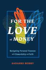 For the Love of Money: Navigating Personal Finances with Stewardship and Faith