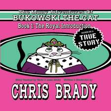 The Many Adventures of Bukowski the Cat: Book 1: The Royal Introduction Volume 1