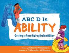 ABC D Is Ability: Getting to Know Kids with Disabilities