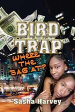 Bird Trap. Where the Bag At?: Volume 1