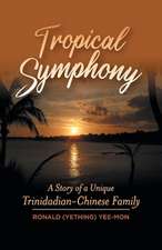 Tropical Symphony: A Story of a Unique Trinidadian-Chinese Family