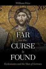 Far as the Curse Is Found: Ecclesiastes and the Man of Sorrows