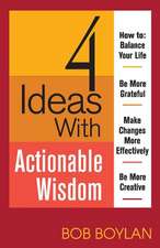 4 Ideas with Actionable Wisdom