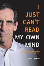 I Just Can't Read My Own Mind: Overcoming the Adversities of Life After Stroke: A Play-By-Play