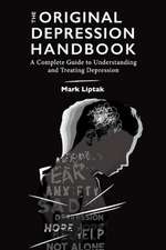 The Original Depression Handbook: A Complete Guide to Understanding and Treating Depression