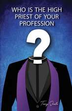 Who is the High Priest of Your Profession