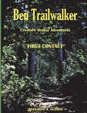 Ben Trailwalker - Creature Seeker Adventures: First Contact