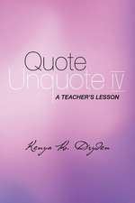 Quote Unquote IV