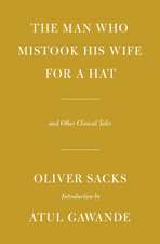 The Man Who Mistook His Wife for a Hat