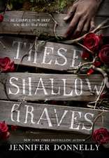 Donnelly, J: These Shallow Graves