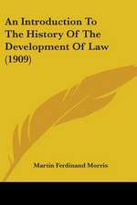 An Introduction To The History Of The Development Of Law (1909)