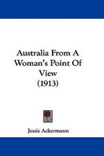 Australia From A Woman's Point Of View (1913)