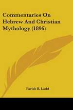 Commentaries On Hebrew And Christian Mythology (1896)