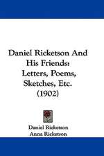 Daniel Ricketson And His Friends