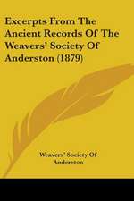 Excerpts From The Ancient Records Of The Weavers' Society Of Anderston (1879)