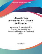 Gloucestershire Illustrations, No. 1 Machin And Madeira