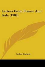 Letters From France And Italy (1909)