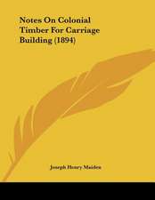 Notes On Colonial Timber For Carriage Building (1894)