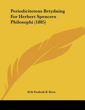 Periodicitetens Betydning For Herbert Spencers Philosophi (1885)