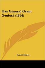 Has General Grant Genius? (1884)