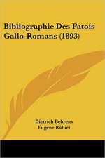 Bibliographie Des Patois Gallo-Romans (1893)