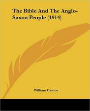 The Bible And The Anglo-Saxon People (1914)