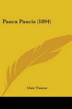 Pauca Paucis (1894)