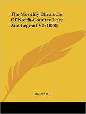 The Monthly Chronicle Of North-Country Lore And Legend V2 (1888)