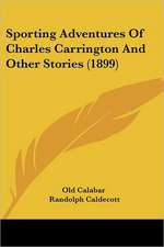 Sporting Adventures Of Charles Carrington And Other Stories (1899)