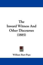 The Inward Witness And Other Discourses (1885)