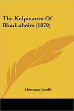 The Kalpasutra Of Bhadrabahu (1879)