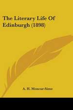 The Literary Life Of Edinburgh (1898)