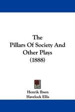 The Pillars Of Society And Other Plays (1888)