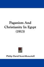 Paganism And Christianity In Egypt (1913)