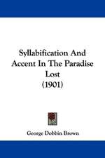 Syllabification And Accent In The Paradise Lost (1901)