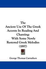 The Ancient Use Of The Greek Accents In Reading And Chanting