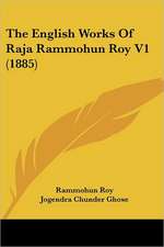 The English Works Of Raja Rammohun Roy V1 (1885)