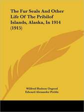 The Fur Seals And Other Life Of The Pribilof Islands, Alaska, In 1914 (1915)