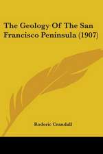 The Geology Of The San Francisco Peninsula (1907)