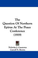 The Question Of Northern Epirus At The Peace Conference (1919)