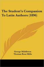 The Student's Companion To Latin Authors (1896)