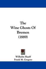 The Wine Ghosts Of Bremen (1889)