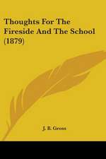 Thoughts For The Fireside And The School (1879)