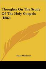 Thoughts On The Study Of The Holy Gospels (1882)