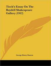 Tieck's Essay On The Boydell Shakespeare Gallery (1912)