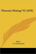 Platonis Dialogi VI (1878)