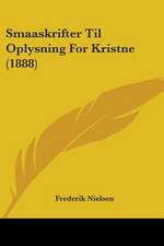 Smaaskrifter Til Oplysning For Kristne (1888)