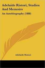 Adelaide Ristori, Studies And Memoirs