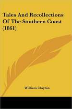 Tales And Recollections Of The Southern Coast (1861)