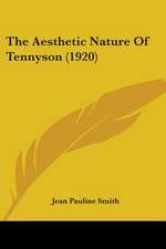 The Aesthetic Nature Of Tennyson (1920)